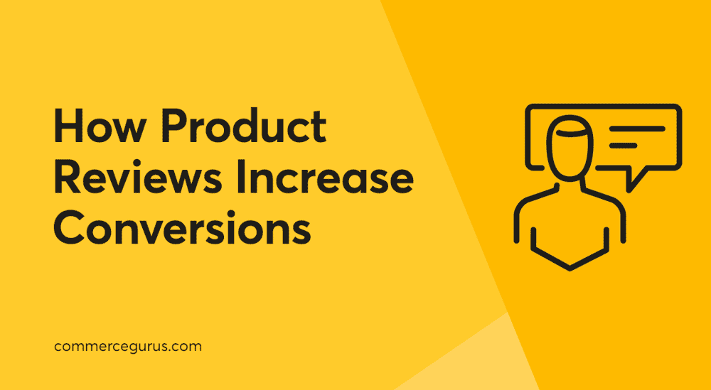 How Product Reviews increase Conversions