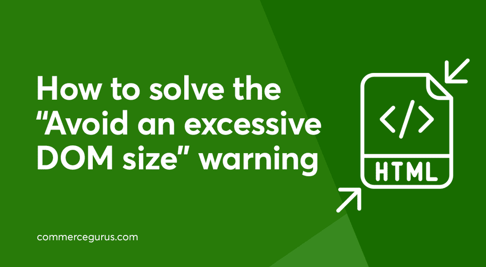 How to solve the "Avoid an excessive DOM size" warning