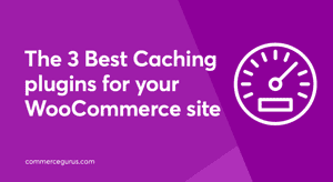 Best WooCommerce Caching Plugins