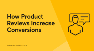 How Product Reviews increase Conversions