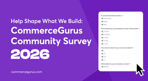 Help Shape What We Build Next: The CommerceGurus Community Survey 2026