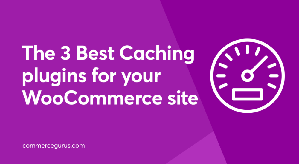 Best WooCommerce Caching Plugins