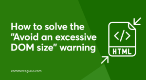 How to solve the "Avoid an excessive DOM size" warning