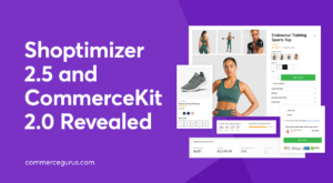 Shoptimizer 2.5 and CommerceKit 2.0 Revealed