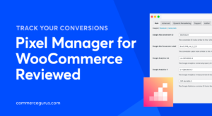 Pixel Manager for WooCommerce Reviewed - Track your conversions