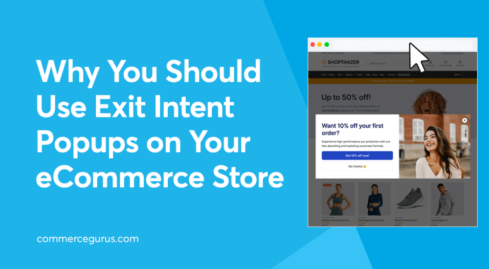 Why You Should Use Exit Intent Popups on Your eCommerce Store