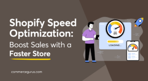 Shopify Speed Optimization: Boost Sales with a Faster Store